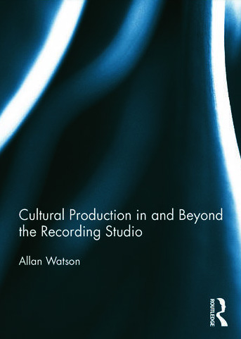 Cover of Cultural Production in and beyond the Recording Studio